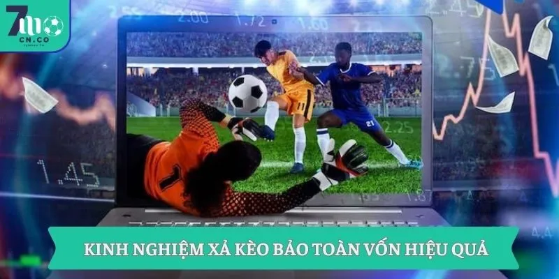 Kinh nghiệm xả kèo bảo toàn vốn hiệu quả